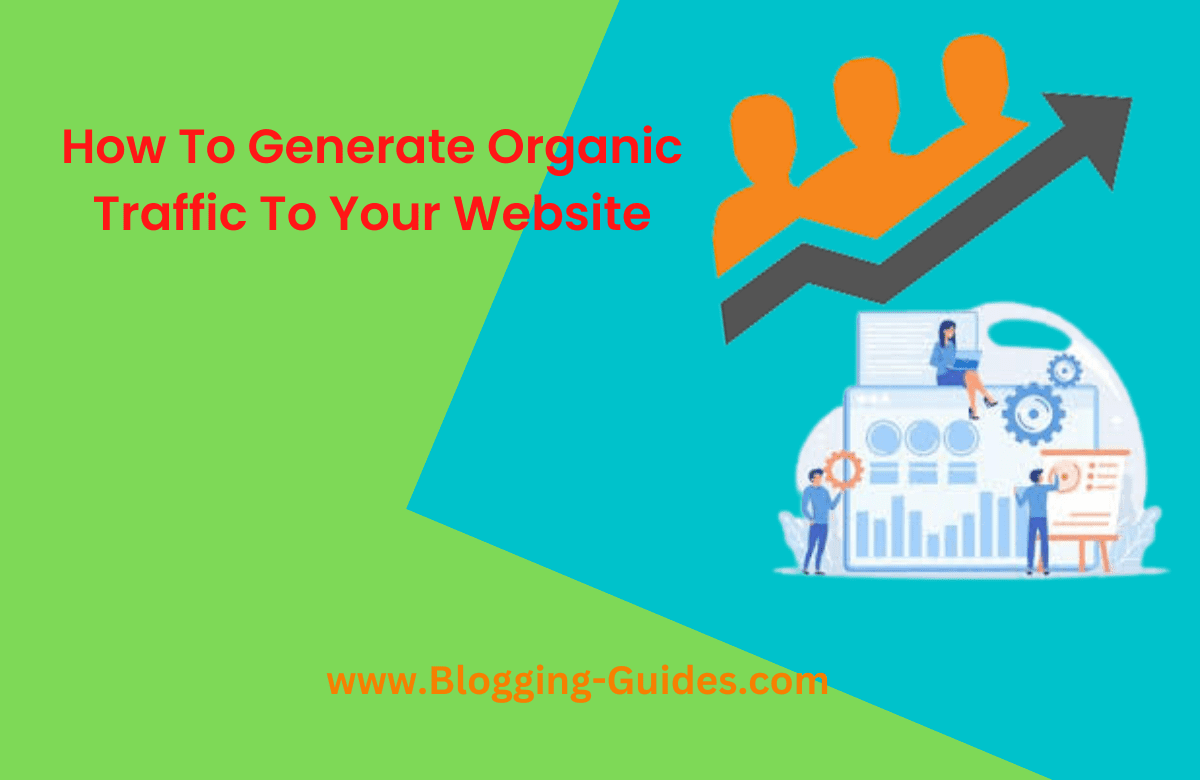 Generate Organic Traffic To Your Website